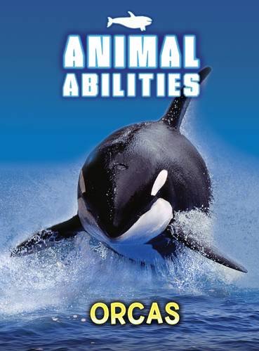 Orcas (Raintree Perspectives: Animal Abilities) (9781406259117) by Claybourne, Anna