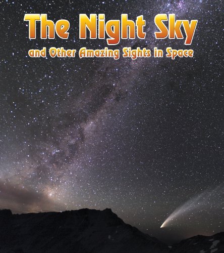 The Night Sky (Night Sky: And Other Amazing Sights in Space) (9781406259605) by [???]