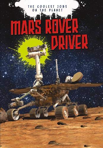 Stock image for Mars Rover Driver (The Coolest Jobs on the Planet) for sale by Reuseabook