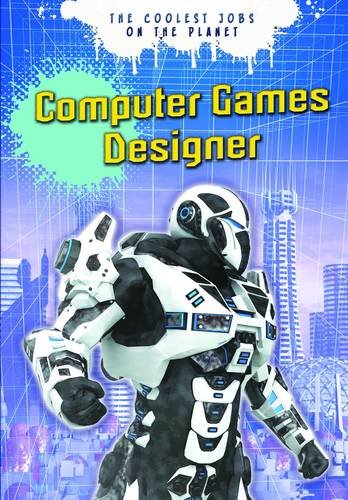 9781406259841: Computer Games Designer (Coolest Jobs on the Planet)