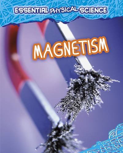 Magnetism (Infosearch: Essential Physical Science) (9781406259933) by [???]