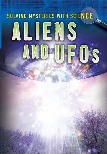 Stock image for Aliens & UFOS (Solving Mysteries With Science) for sale by AwesomeBooks