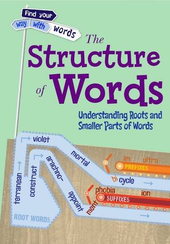 Beispielbild fr The Structure of Words: Understanding Roots and Smaller Parts of Words (Find Your Way With Words) zum Verkauf von WorldofBooks