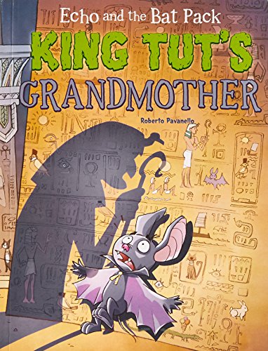 Imagen de archivo de King Tut's Grandmother (Echo and the Bat Pack) a la venta por WorldofBooks