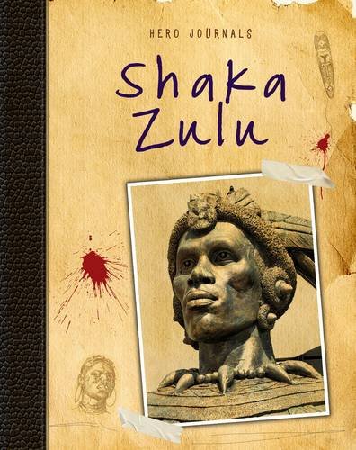 9781406265798: Shaka Zulu (Hero Journals)