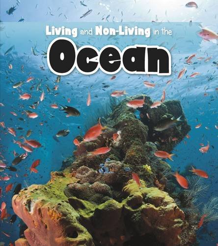 Beispielbild fr Living and Non-living in the Ocean (Is It Living or Non-Living?) zum Verkauf von Pearlydewdrops