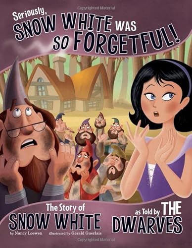 9781406266641: Seriously, Snow white was So Forgetful: The Story of Snow White as Told by the Dwarves (The Other Side of the Story)