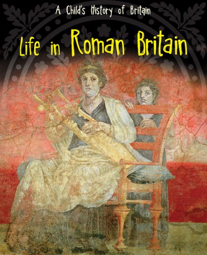 9781406270488: Life in Roman Britain (A Child's History of Britain)