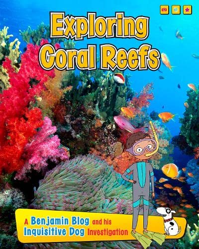 Exploring Coral Reefs (Benjamin Blog and His Inquisitive Dog ...
