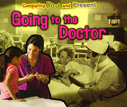 9781406271553: Going to the Doctor: Comparing Past and Present