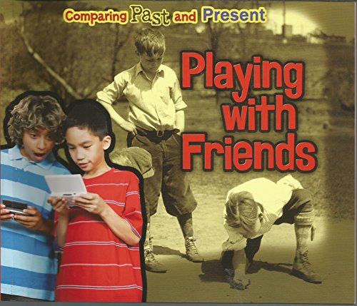 9781406271560: Playing with Friends: Comparing Past and Present