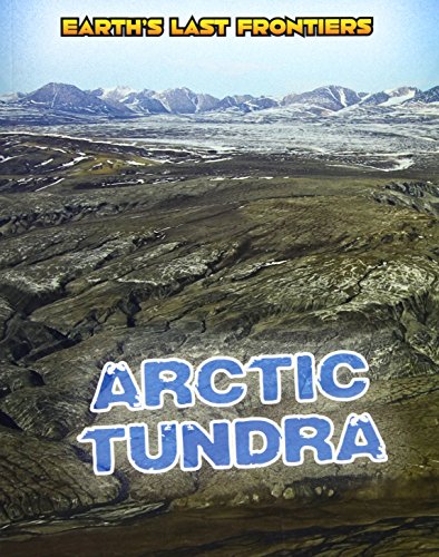 Beispielbild fr Arctic Tundra (Earth  s Last Frontiers) zum Verkauf von WorldofBooks