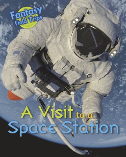 9781406271812: A Visit to a Space Station: Fantasy Field Trips