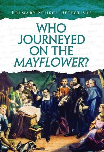 9781406273083: Who Journeyed on the Mayflower? (Primary Source Detectives)