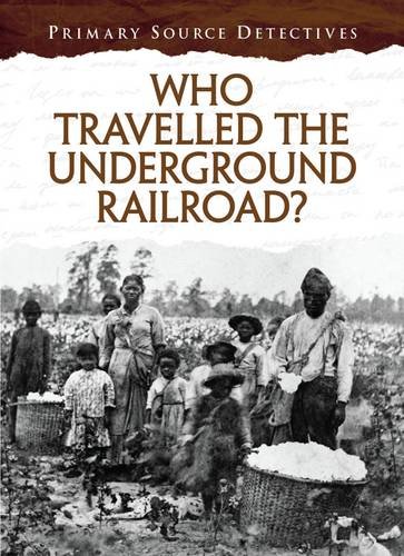 9781406273168: Who Travelled the Underground Railroad?
