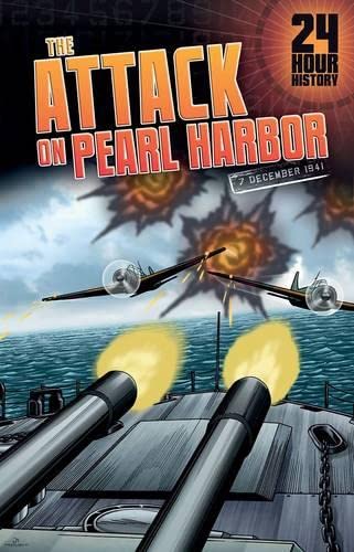 9781406273694: The Attack on Pearl Harbor: 7 December 1941 (24-Hour History)