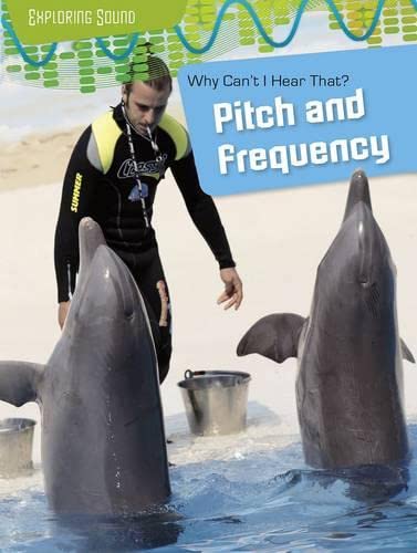 9781406274530: Why Can't I Hear That?: Pitch and Frequency (Exploring Sound)