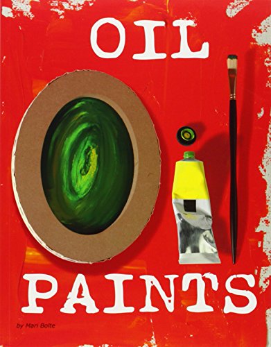 Beispielbild fr Oil Paints (Paint It) zum Verkauf von AwesomeBooks