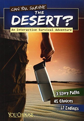 Stock image for Can You Survive the Desert?: An Interactive Survival Adventure (You Choose: Survival) for sale by Pearlydewdrops