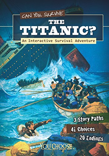 Stock image for Can You Survive the Titanic?: An Interactive Survival Adventure (You Choose: Survival) for sale by WorldofBooks