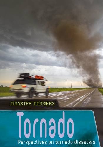 9781406280371: Tornado: Perspectives on Tornado Disasters (Disaster Dossiers)