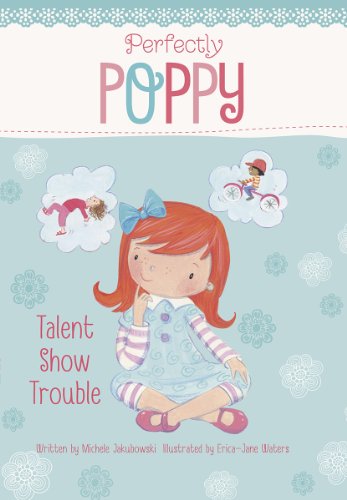 Beispielbild fr Talent Show Trouble (Perfectly Poppy) zum Verkauf von WorldofBooks