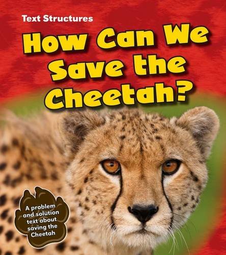 9781406283525: How Can We Save the Cheetah?: A Problem and Solution Text (Text Structures)