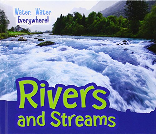 Imagen de archivo de Rivers and Streams (Water, Water Everywhere!) a la venta por WorldofBooks
