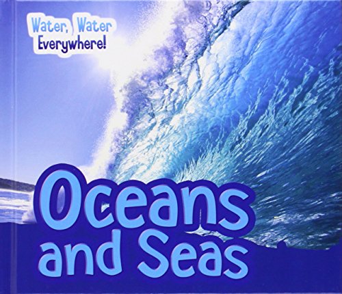Beispielbild fr Oceans and Seas (Water, Water Everywhere!) zum Verkauf von WorldofBooks