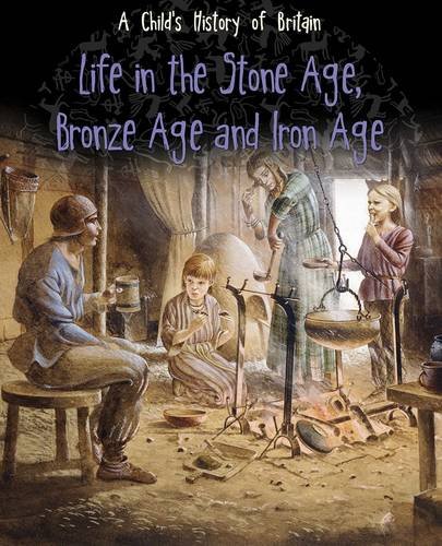 Life in the Stone Age, Bronze Age Iron Age by Ganeri, Anita: Good (1635) UK ed. | Better World Books Ltd