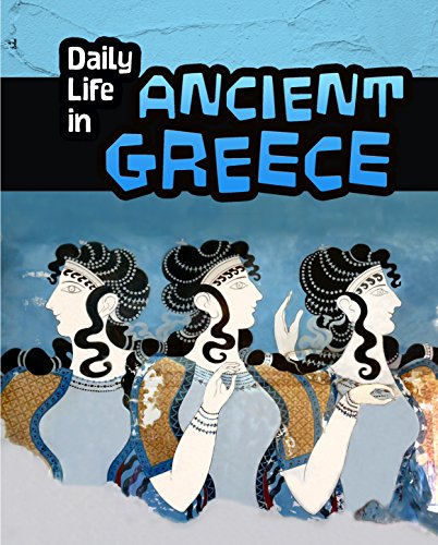 Stock image for Daily Life in Ancient Greece (Infosearch: Daily Life in Ancient Civilizations) for sale by AwesomeBooks