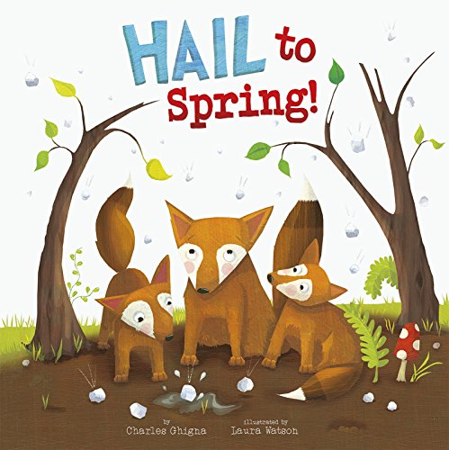 9781406288698: Hail to Spring! (Springtime Weather Wonders)