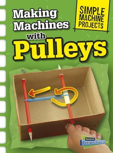 Imagen de archivo de Making Machines with Pulleys (Simple Machine Projects) a la venta por WorldofBooks