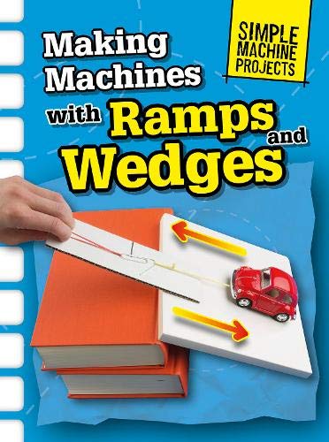 Stock image for Making Machines with Ramps and Wedges (Simple Machine Projects) for sale by Reuseabook