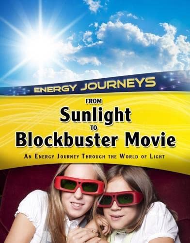 Stock image for From Sunlight to Blockbuster Movies: An energy journey through the world of light (Energy Journeys) for sale by AwesomeBooks