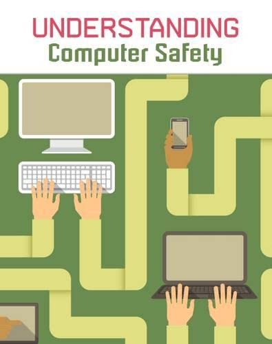 Imagen de archivo de Understanding Computer Safety a la venta por Better World Books Ltd