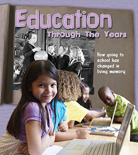 9781406290158: Education Through the Years: How Going to School Has Changed in Living Memory (History in Living Memory)