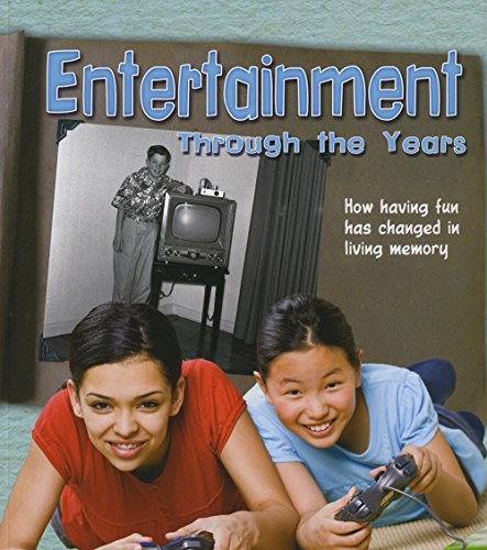 Beispielbild fr Entertainment Through the Years: How Having Fun Has Changed in Living Memory (History in Living Memory) zum Verkauf von WorldofBooks