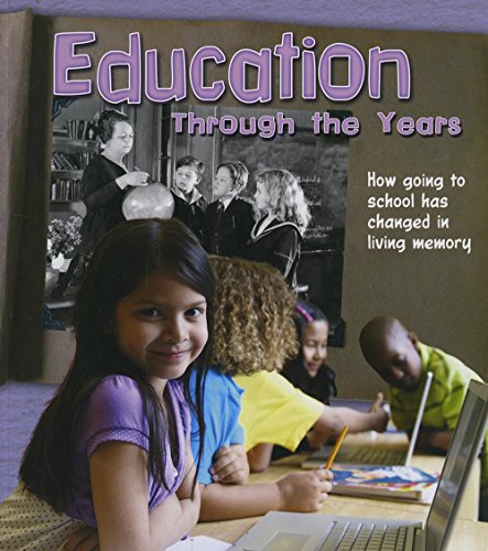 Beispielbild fr Education Through the Years: How Going to School Has Changed in Living Memory (History in Living Memory) zum Verkauf von WorldofBooks