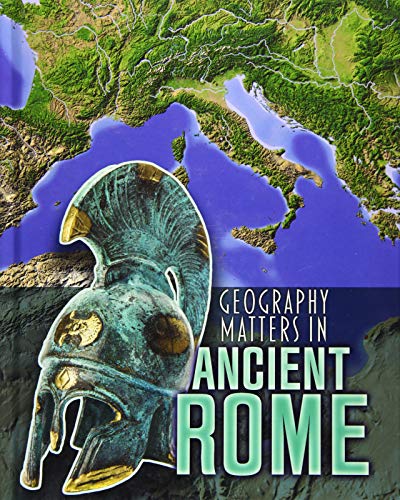 9781406291223: Geography Matters in Ancient Rome (Geography Matters in Ancient Civilizations)