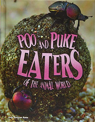 9781406291766: Poo and Puke Eaters of the Animal World (Disgusting Creature Diets)