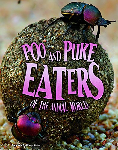 Beispielbild fr Poo and Puke Eaters of the Animal World (Disgusting Creature Diets) zum Verkauf von WorldofBooks