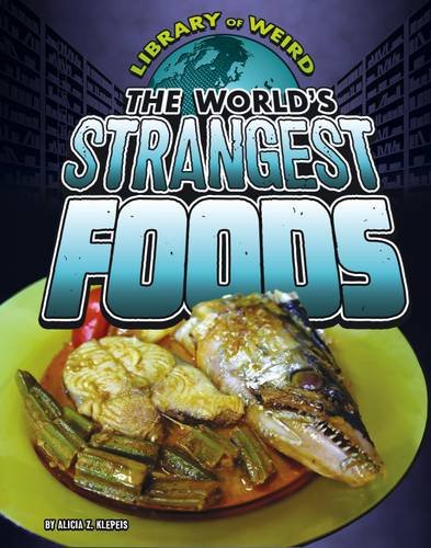 Stock image for The World's Strangest Foods for sale by Better World Books