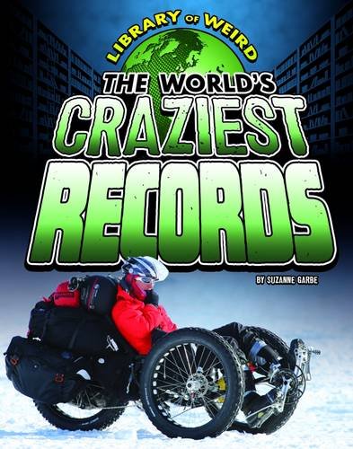 9781406292084: The World's Craziest Records (Library of Weird)