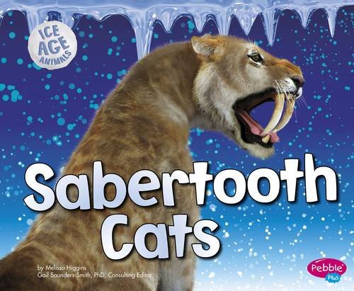 Beispielbild fr Sabertooth Cats (Ice Age Animals) zum Verkauf von WorldofBooks