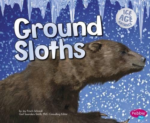 Beispielbild fr Ground Sloths (Ice Age Animals) zum Verkauf von AwesomeBooks