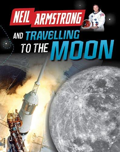 Beispielbild fr Neil Armstrong and Getting to the Moon (Adventures in Space) zum Verkauf von WorldofBooks