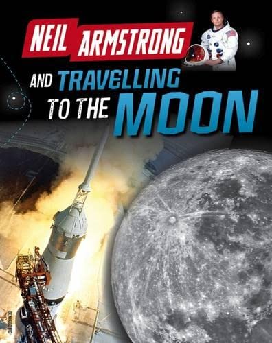 9781406297447: Neil Armstrong and Traveling to the Moon (Adventures in Space)