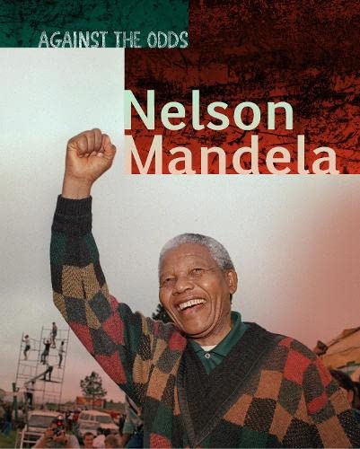 Beispielbild fr Nelson Mandela (Against the Odds Biographies) zum Verkauf von AwesomeBooks