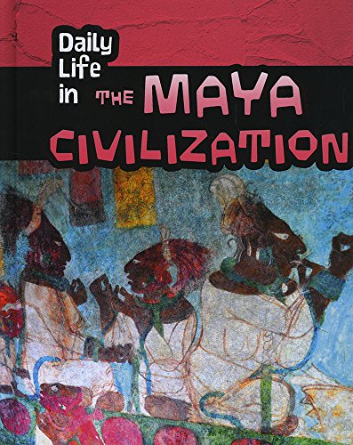 Stock image for Daily Life in the Maya Civilization for sale by Better World Books Ltd